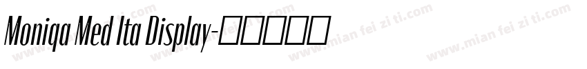 Moniqa Med Ita Display字体转换